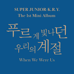 Super Junior K.R.Y. - When We Were Us