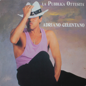 Adriano Celentano / La Pubblica Ottusita (LP)