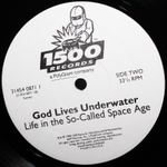 God Lives Underwater / Life In The So-Called Space Age (LP)