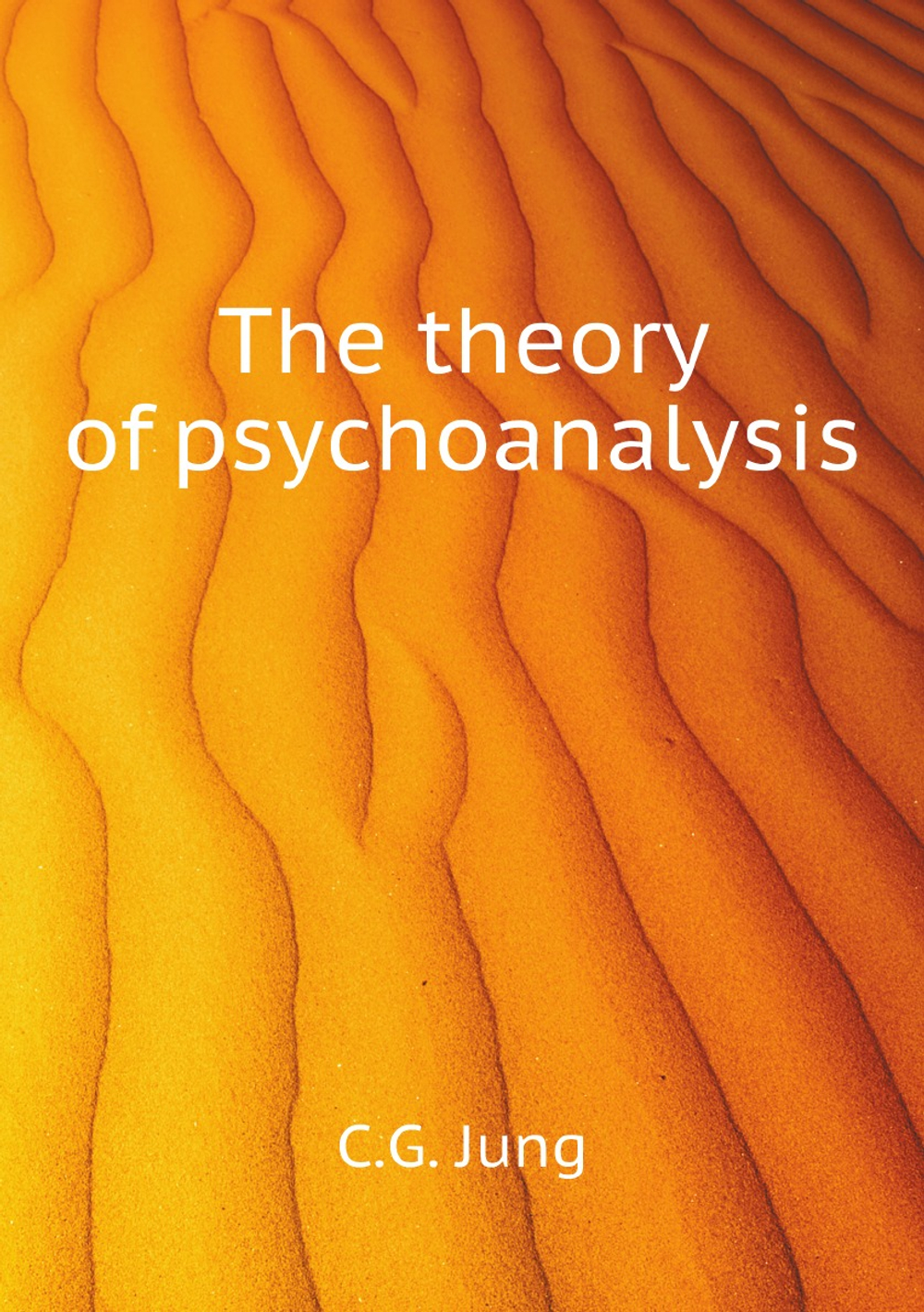 The theory of psychoanalysis | C.G. Jung