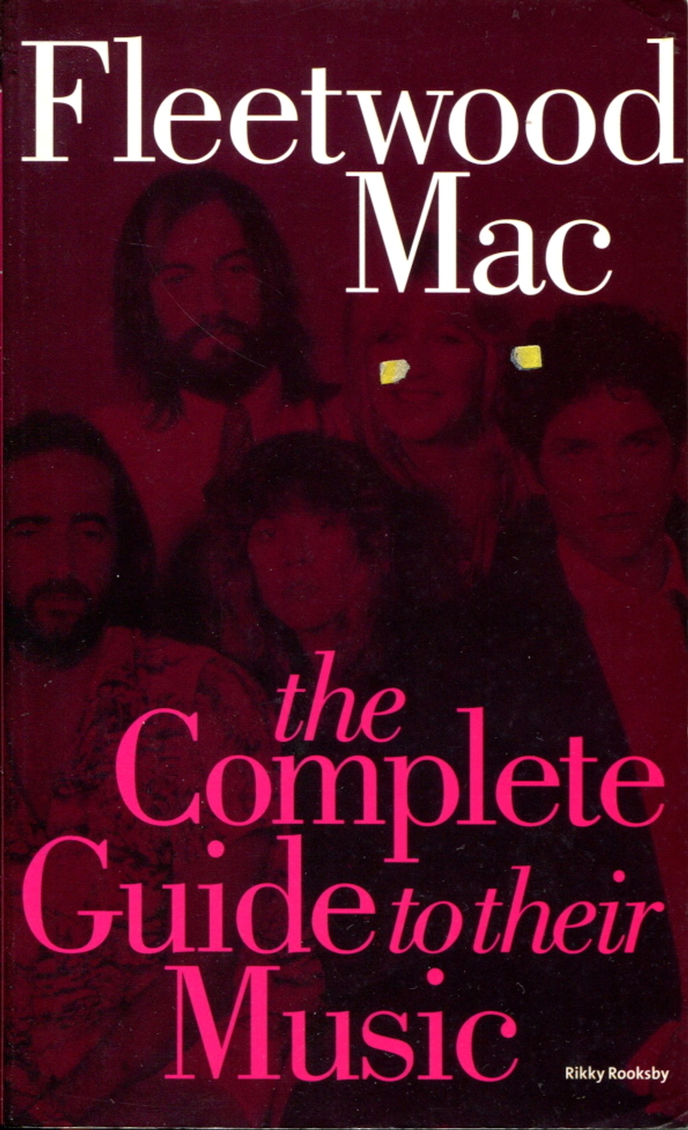 Fleetwood Mac: The Complete Guide To Their Music / Rikky Rooksby