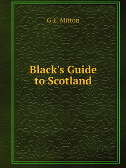 Black's Guide to Scotland | G.E. Mitton
