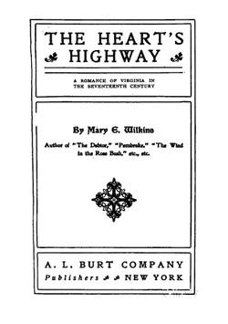 The Heart's Highway. A Romance of Virginia | Mary Eleanor Wilkins Freeman