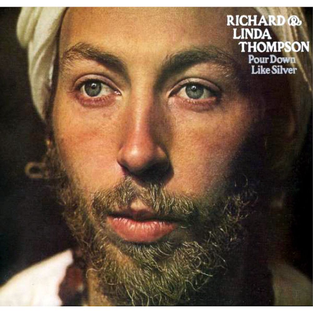 Richard &amp; Linda Thompson / Pour Down Like Silver (LP)