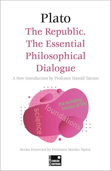 The Republic: The Essential Philosophical Dialogue (Concise Edition)