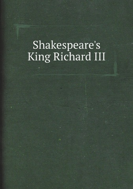 Shakespeare's King Richard III | Уильям Шекспир