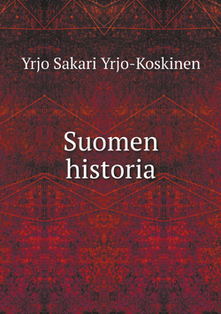 Suomen historia | Yrjo Sakari Yrjo-Koskinen