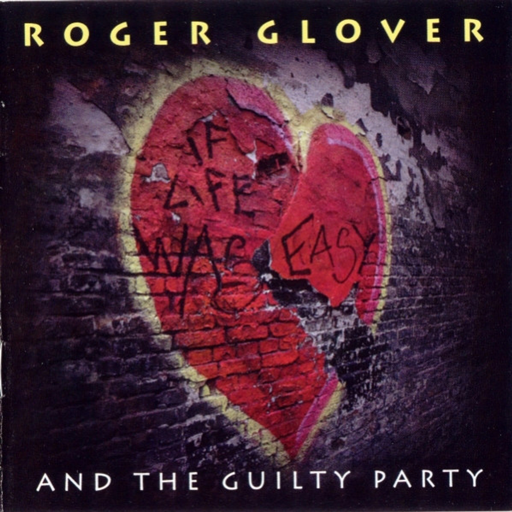 Roger Glover And The Guilty Party / If Life Was Easy (CD)