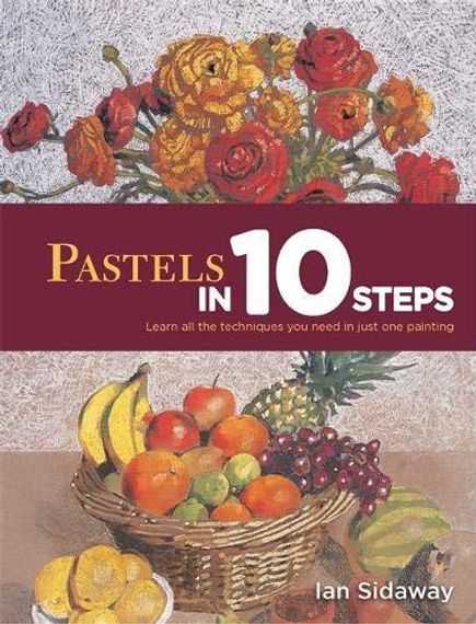Pastels In 10 Steps