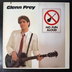 Виниловая пластинка Glenn Frey ‎– No Fun Aloud LP