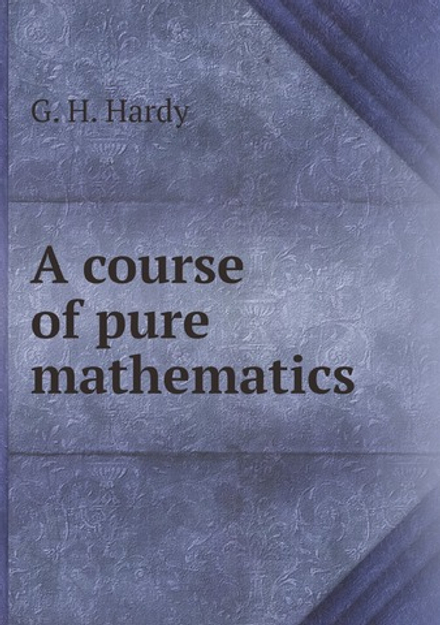 A course of pure mathematics | G. H. Hardy