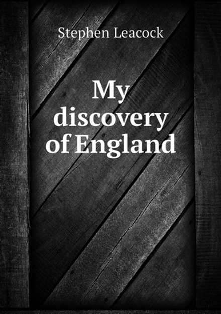 My discovery of England | Stephen Leacock