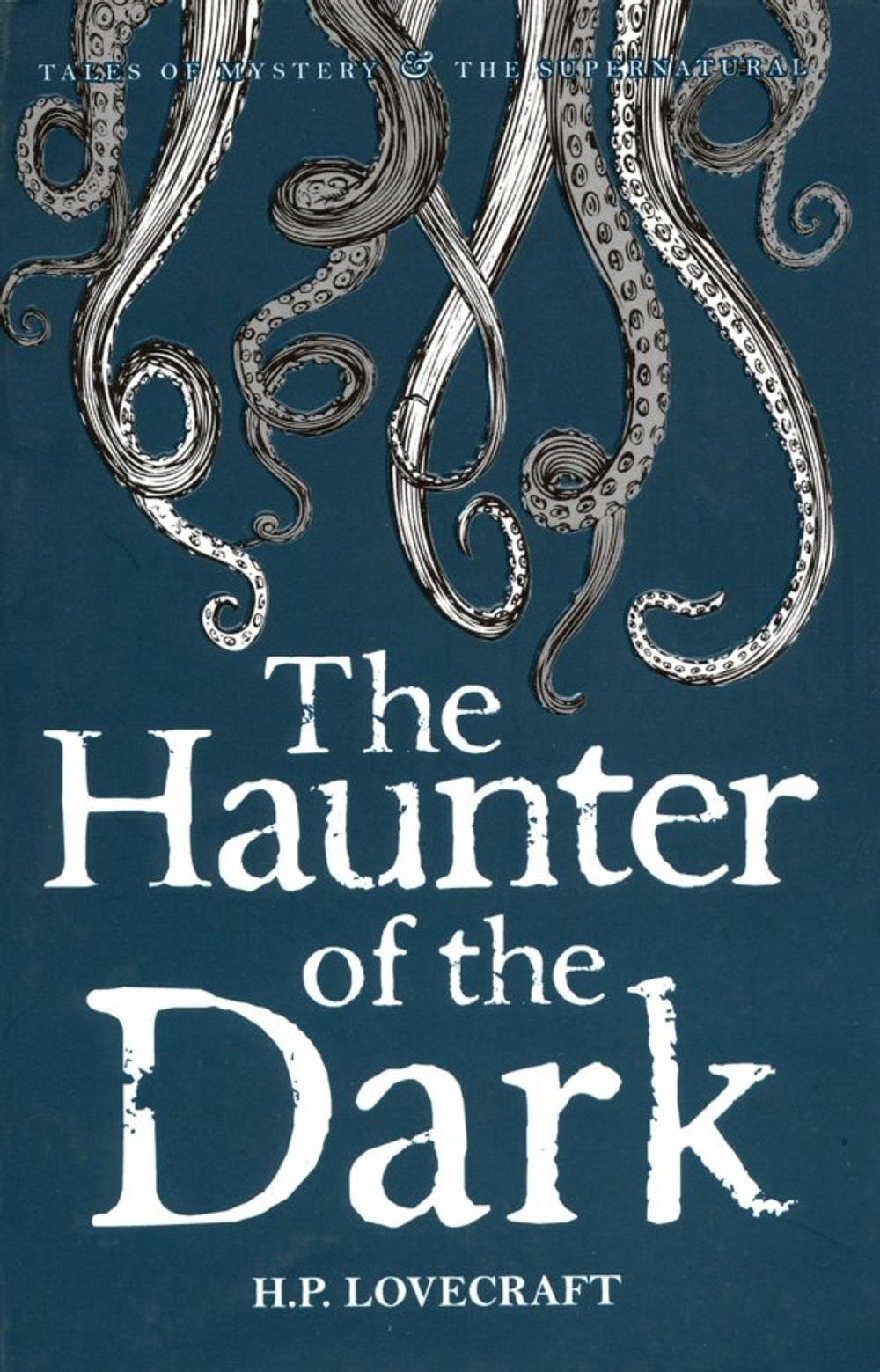 The Haunter of the Dark and the Other Stories