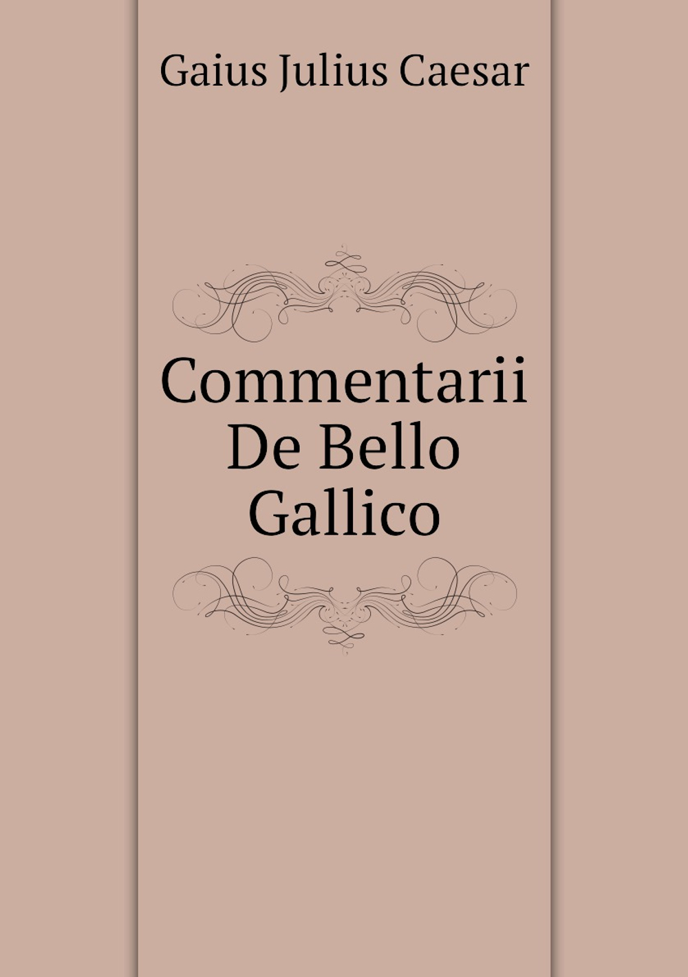 Commentarii De Bello Gallico | Caesar Gaius Julius