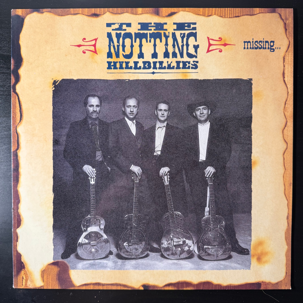 The Notting Hillbillies - Missing...Presumed Having A Good Time (Европа 1990г.)