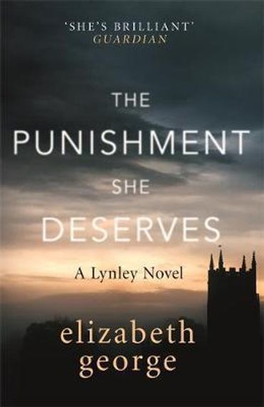 The Punishment She Deserves : An Inspector Lynley Novel