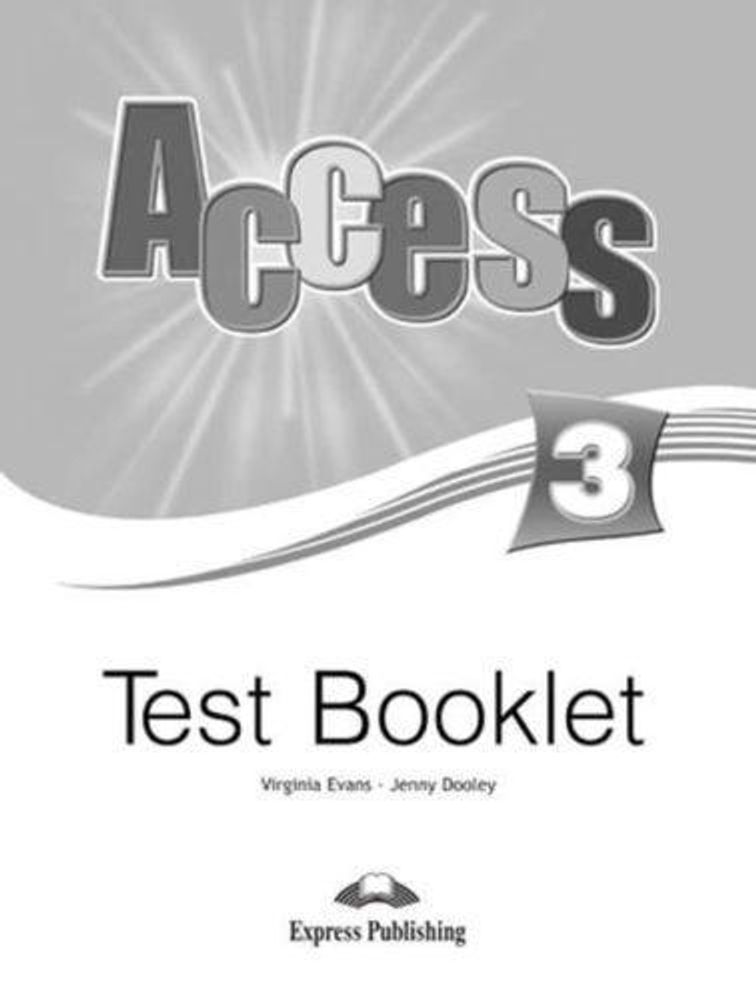 Access 3. Test Booklet. Pre-Intermediate. Сборник тестовых заданий и упражнений.