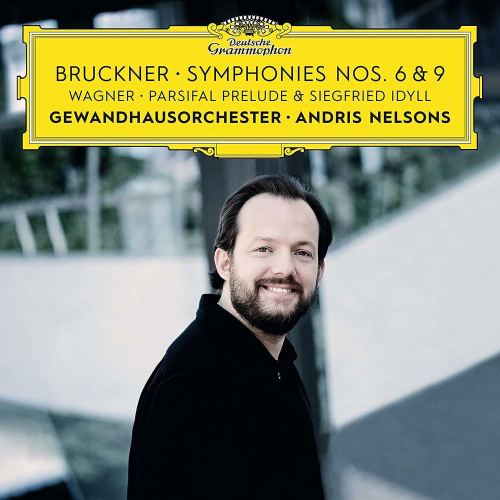 Andris Nelsons, Gewandhausorchester / Bruckner: Symphonies Nos. 6 &amp; 9, Wagner: Parsifal Prelude &amp; Siegfiried Idyll (2CD)