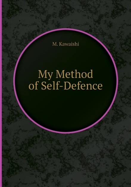 My Method of Self-Defence | M. Kawaishi