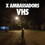X Ambassadors / VHS (2LP)