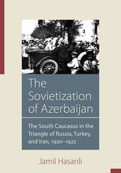 The Sovietization Of Azerbaijan