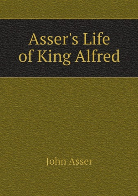 Asser's Life of King Alfred | John Asser