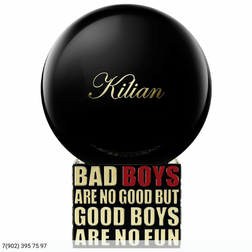 Bad Boys Are No Good But Good Boys Are No Fun By Kilian