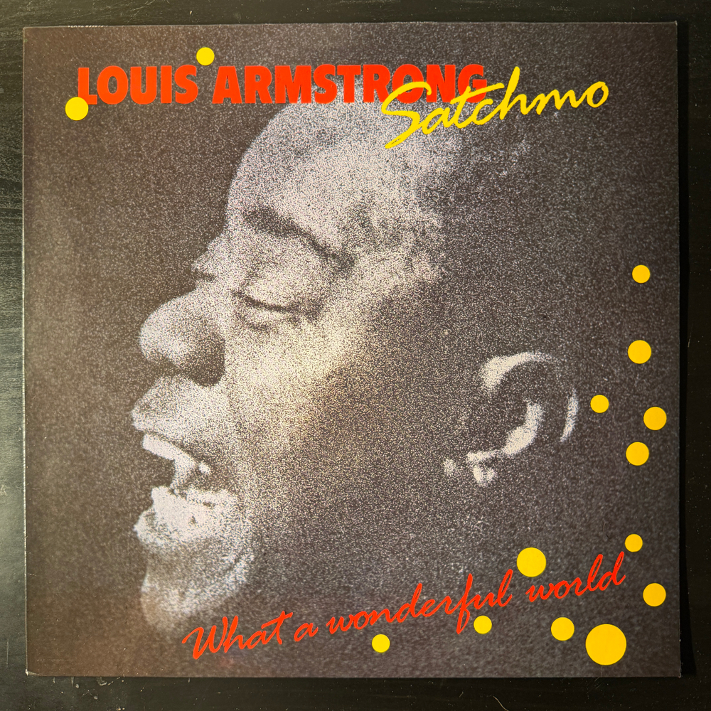 Louis Armstrong ‎– Satchmo - What A Wonderful World (Голландия 1988г.)