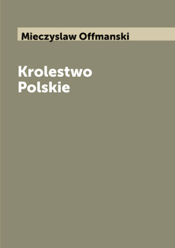 Krolestwo Polskie | Mieczyslaw Offmanski