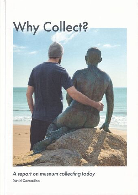 Зачем коллекционировать? Отчет о современном музейном коллекционировании