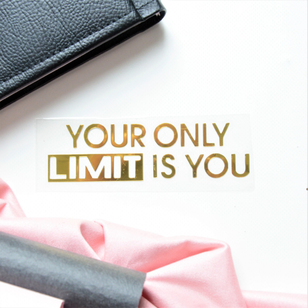Надпись из термотрансферной пленки "YOUR ONLY LIMIT IS YOU"
