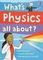 What&#39;s Physics All About?