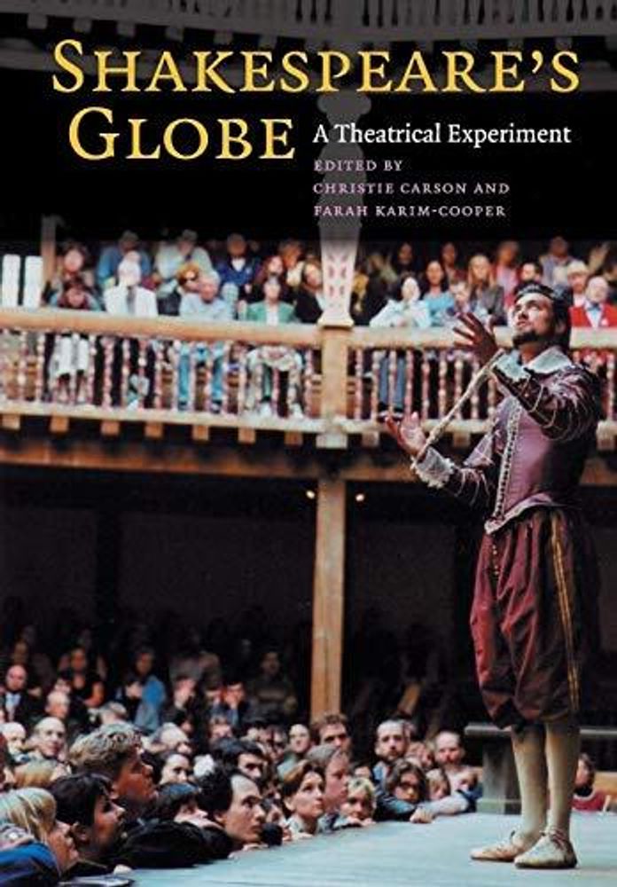 Shakespeare&#39;s Globe: A Theatrical Experiment