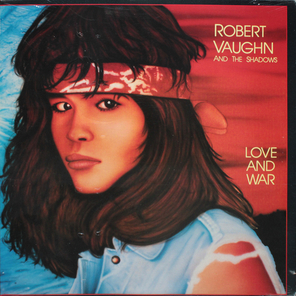 Robert Vaughn And The Shadows / Love And War (LP)