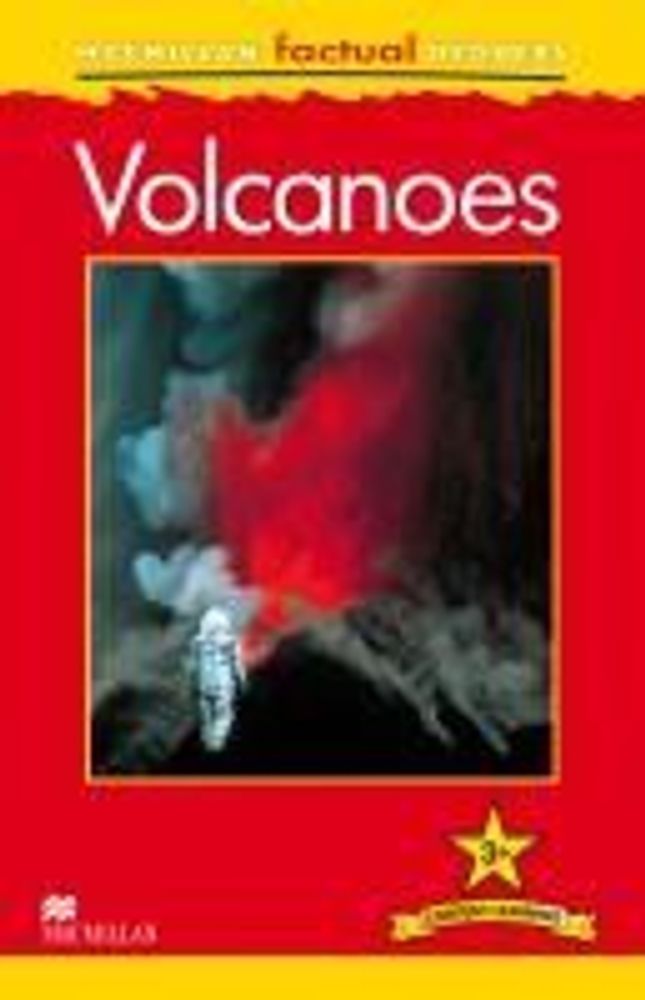 Macmillan Factual Reader Level 3+ Volcanoes