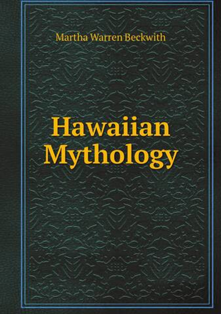 Hawaiian Mythology | Martha Warren Beckwith