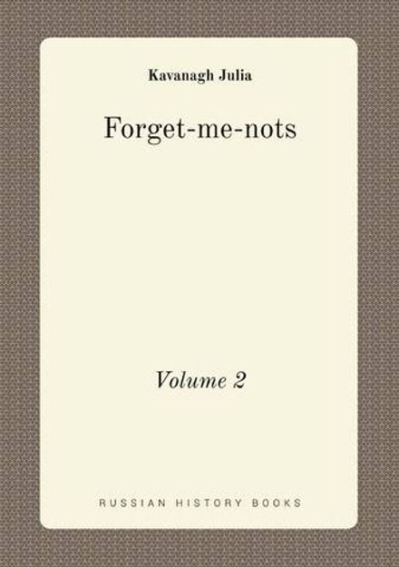 Forget-me-nots. Volume 2 | Kavanagh Julia