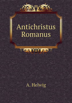 Antichristus Romanus | A. Helwig