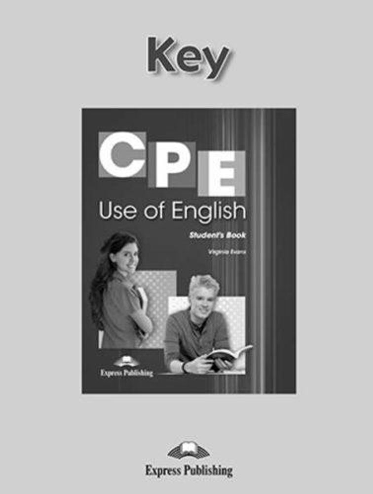 CPE Use of English 1 for the Revised Cambridge proficiency. Key (new). Ключи