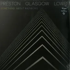 Preston Glasgow Lowe - Something About Rainbows LP
