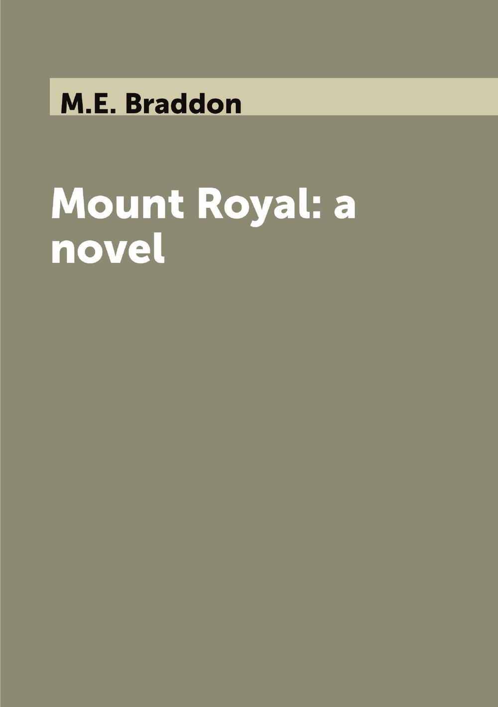 Mount Royal: a novel | M.E. Braddon