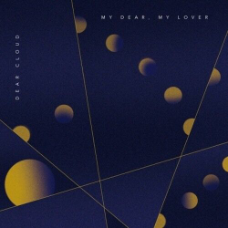 Альбом Dear Cloud - My Dear, My Lover 4th Album