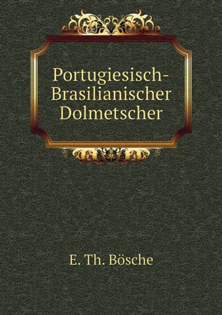 Portugiesisch-Brasilianischer Dolmetscher | E. Th. Bösche