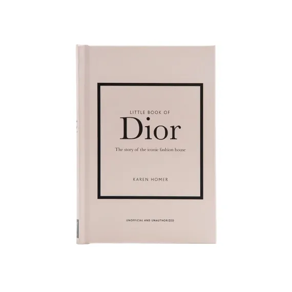 Little Book of Dior: The Story of the Iconic Fashion House