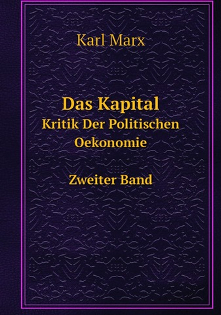 Das Kapital. Kritik Der Politischen Oekonomie Zweiter Band | Marx Karl