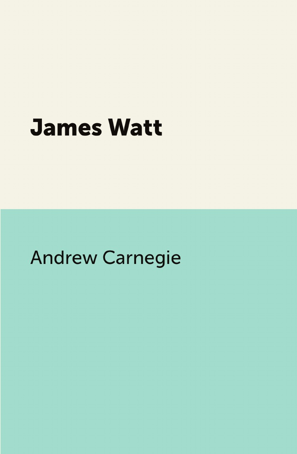 James Watt | Andrew Carnegie