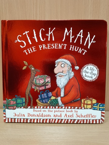 Stick Man - The Present Hunt: A Lift-The-Flap Adventure