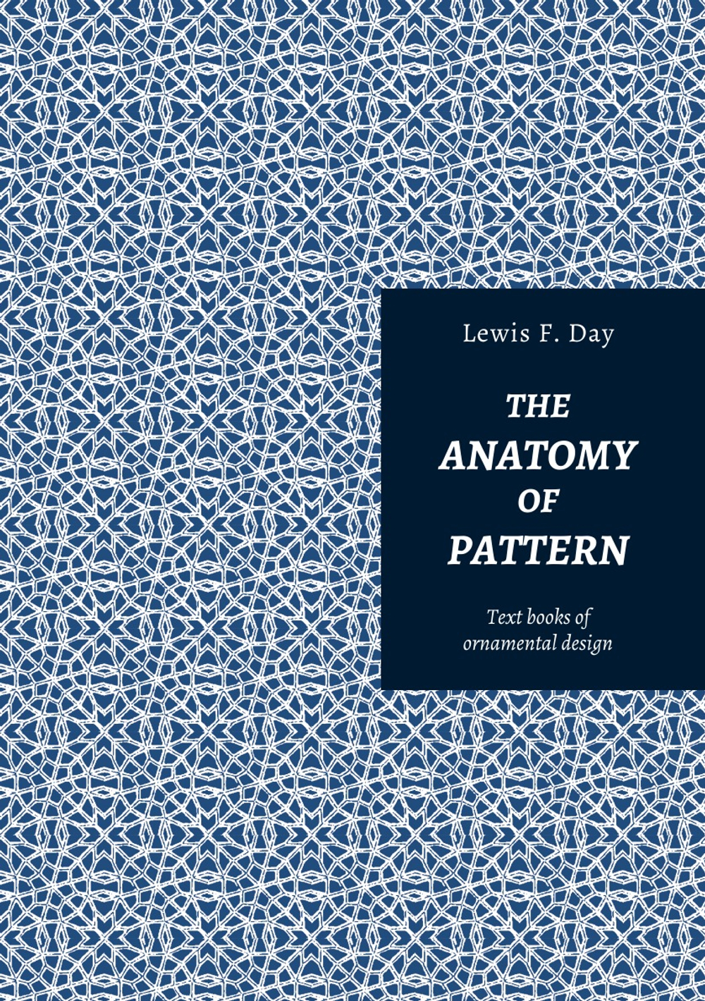 The anatomy of pattern | Lewis Foreman Day