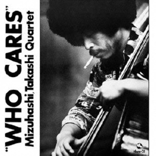 Takashi Mizuhashi Quartet - Who Cares - Japan Import