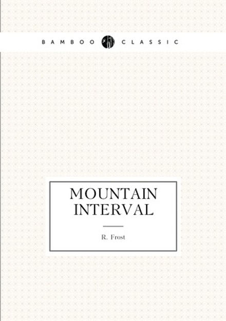 Mountain interval | R. Frost